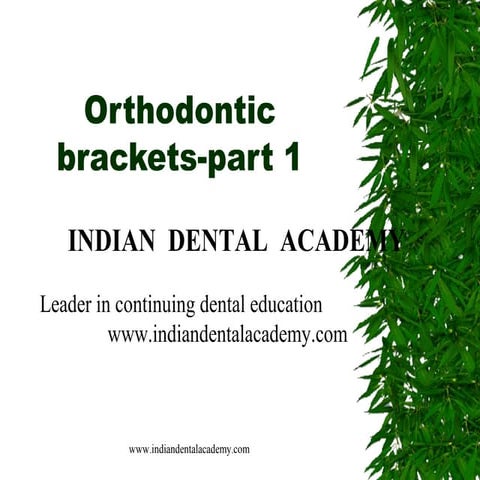 Orthodontic brackets part 1 /certified fixed orthodontic courses by Indian de...