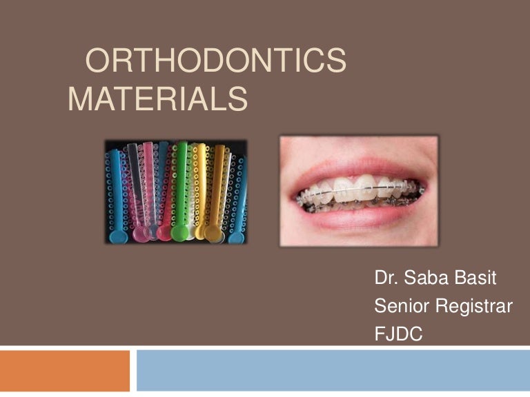 Orthodontics materials
