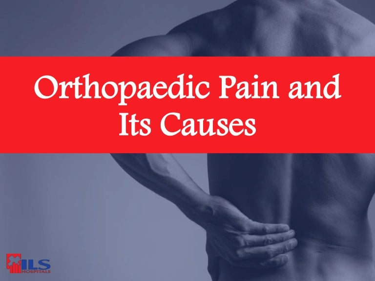Orthopaedic Pain and Its Causes