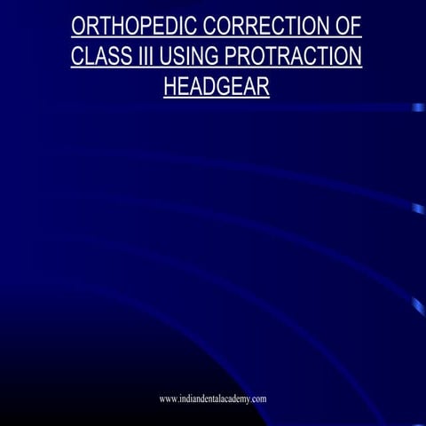 Orthopedeic correction of class3 using protraction of headgear