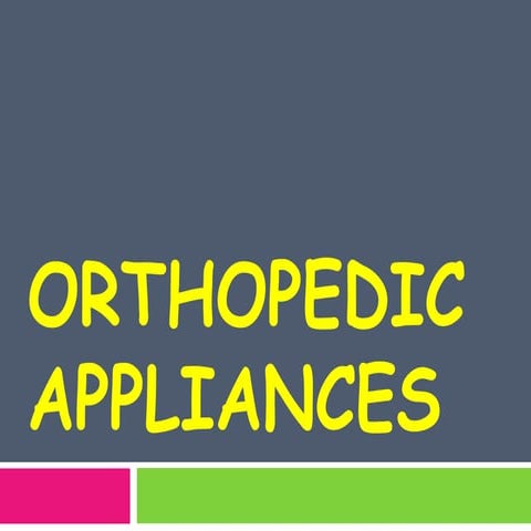 Orthopedic appliances