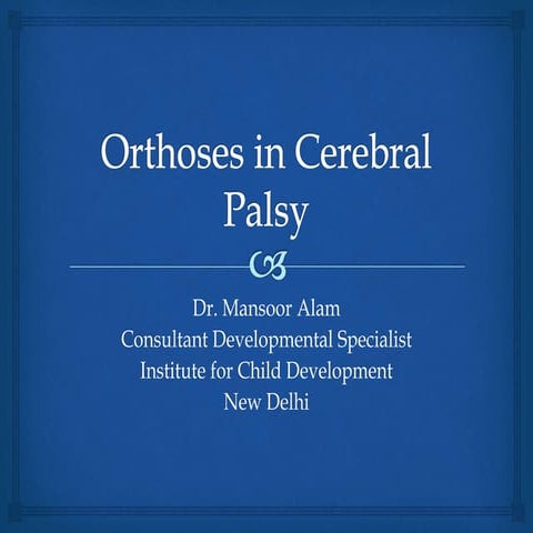 Orthoses in Cerebral Palsy.pptx
