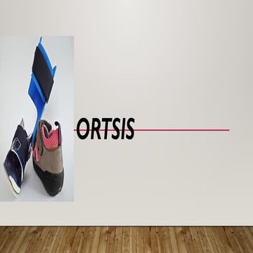 ORTHOSIS BY DR. REKHA ORTHOSIS BY DR. REKHA | PPT