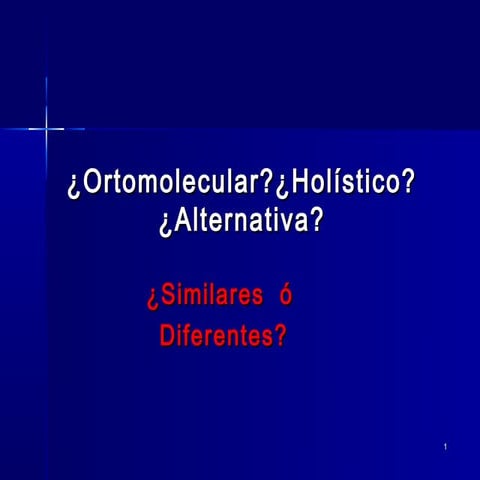 ¿Ortomolecular? holistico? medicina alternativa?