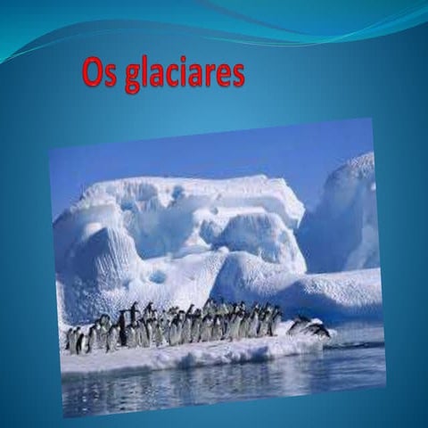 Os glaciares(brais estonllo rodríguez)