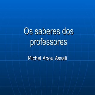 Os saberes dos professores