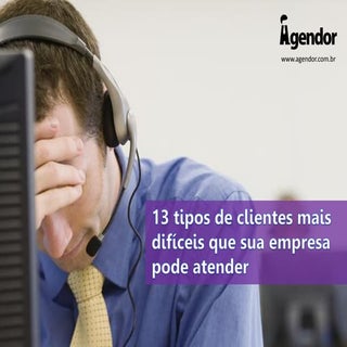 Os 13 tipos de clientes mais difíce...