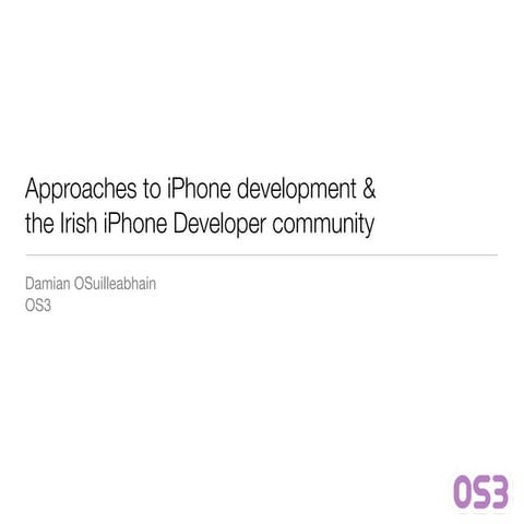 OS3 - Enterprise Ireland - Approaches To I Phone Development & The Irish iPho...