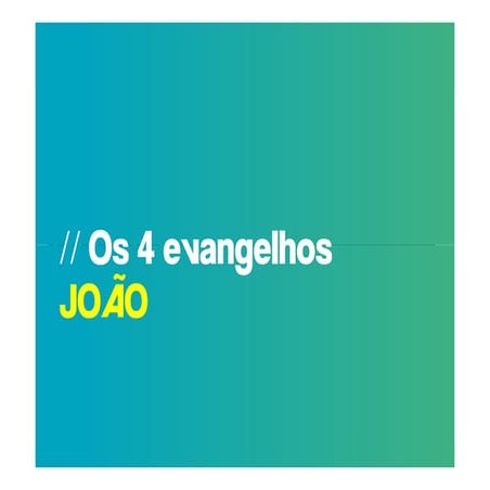 Os 4 evangelhos – joao