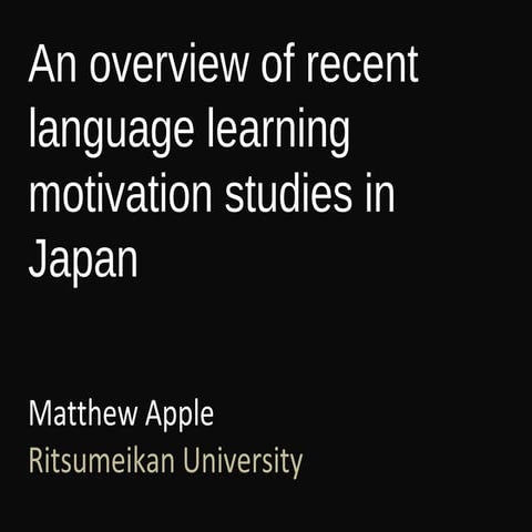 An overview of recent language learning motivation in Japan