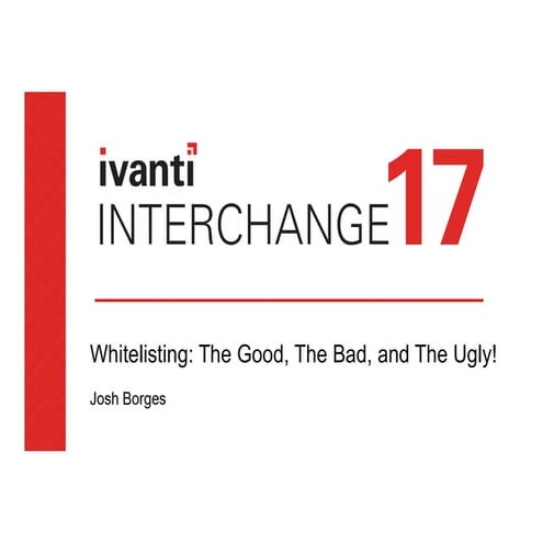 OSB310: Whitelisting: The Good, The Bad, and The Ugly!