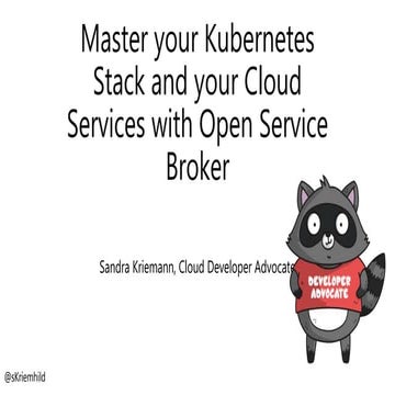 Master your Kubernetes Stack and your Cloud Services with Open Service Broker