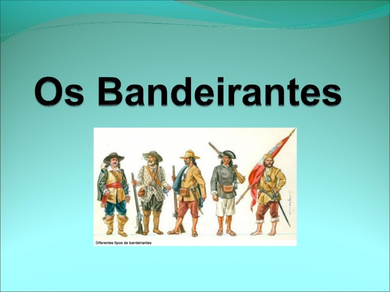 Cite Duas Contribuições Dos Bandeirantes Para A História Do Brasil
