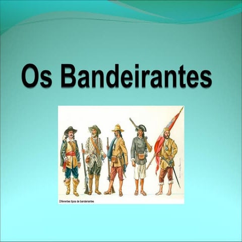 Os bandeirantes | PPT
