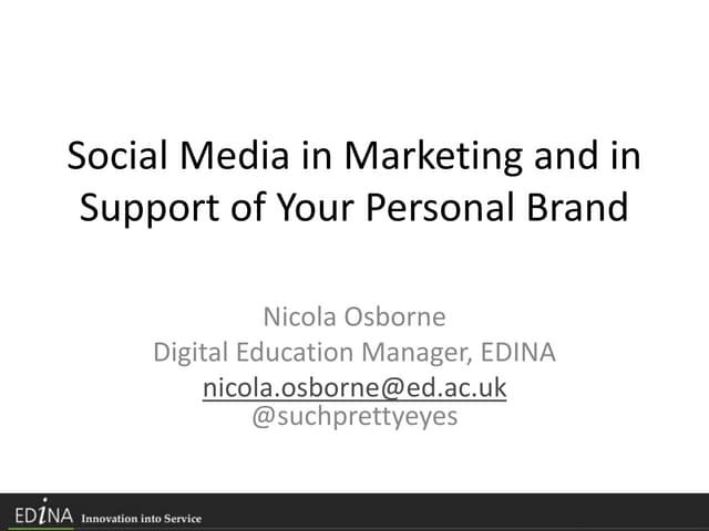 Social Media in Marketing in Support of Your Personal Brand - Nicola Osborne