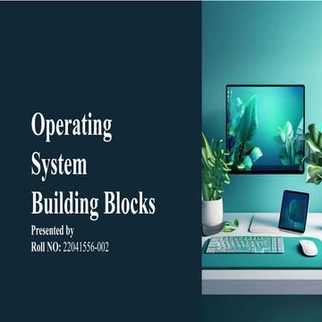 Operating system building blocks with detail description.
