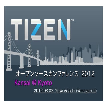 Open Source Conference Kansai@Kyoto 2012 presentaiton about Tizen and Tizen M...