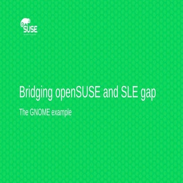 Bridging openSUSE and SLE gap: the GNOME example