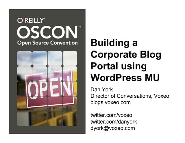 OSCON 2009: Building a Corporate Blog Portal using WordPress MU (WPMU)
