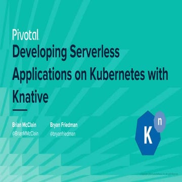 Developing Serverless Applications on Kubernetes with Knative - OSCON 2019