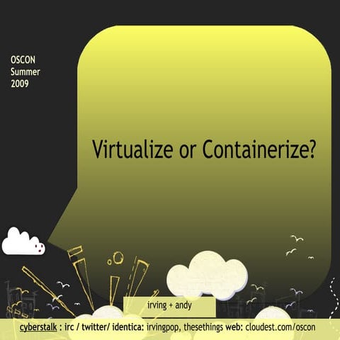 Containerize vs Virtualize