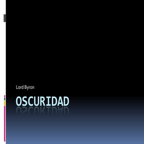LORD BYRON - 2 poemas:"Oscuridad" y "En un album"