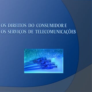 Os direitos do consumidor e os serv...