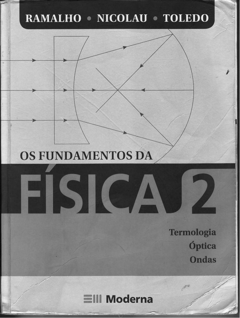 Livro Os Fundamentos Da Fisica Termologia Optica E Ondas