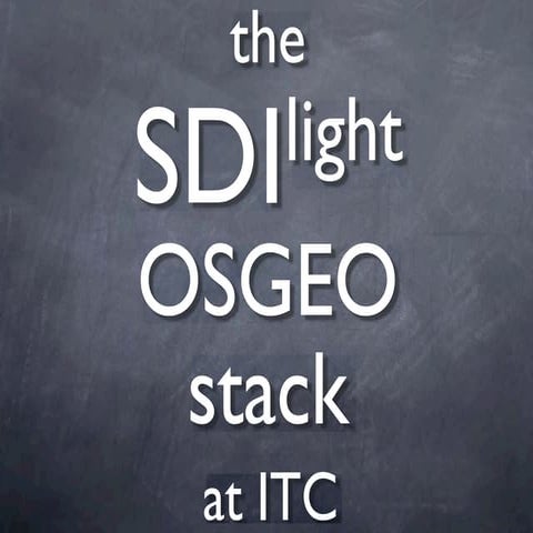 The SDIlight OSGEO stack at ITC