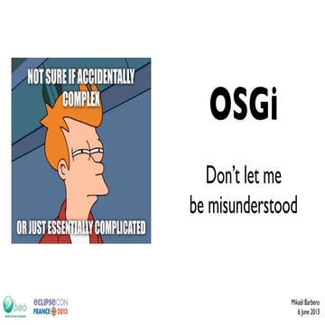 OSGi: Don't let me be Misunderstood