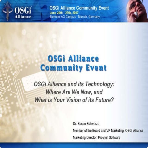 OSGi Alliance and its Technology - Where Are We Now, and What is Your Vision ...