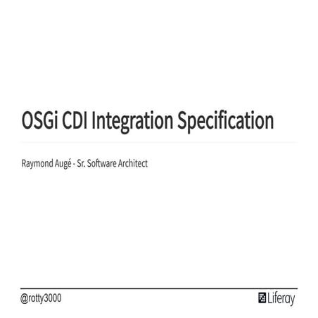OSGi CDI Integration Specification -- Raymond Augé, Liferay