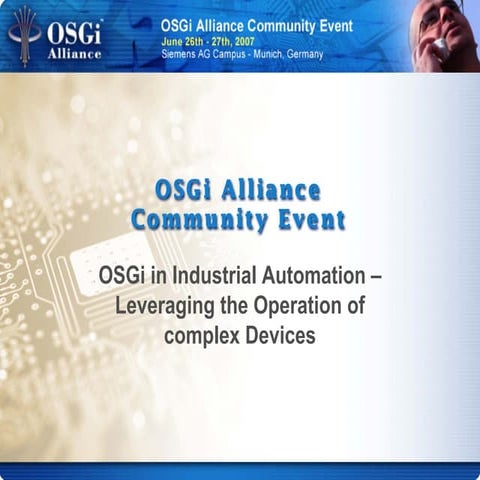 OSGi in Industrial Automation – Leveraging the operation of complex devices -...