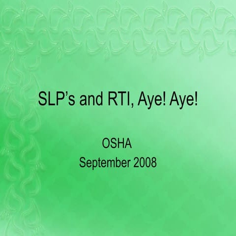 SLP\'s and RTI, Aye! Aye!