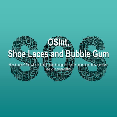 Osint, shoelaces, bubblegum