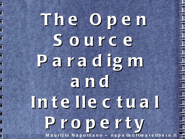 The Open Source Paradigm  and  Intellectual Property