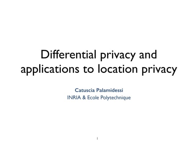 Differential privacy and applications to location privacy
