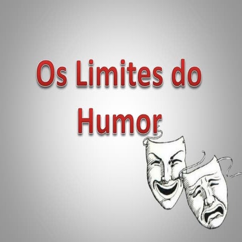 Os limites do humor | PPTX