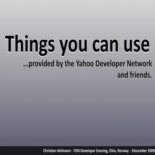 Things you can use (by the Yahoo De...