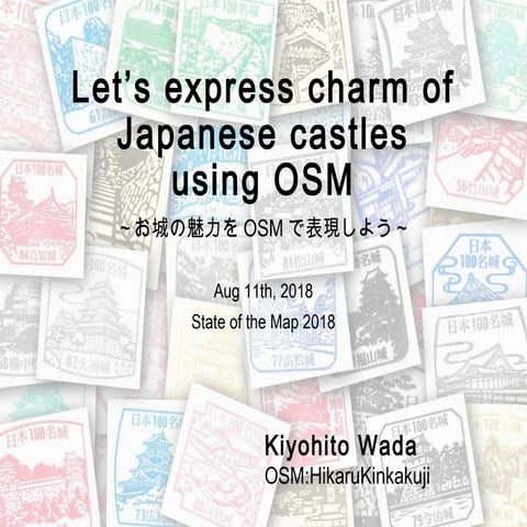 Let’s express charm of Japanese castlesusing OSM～お城の魅力をOSMで表現しよう～