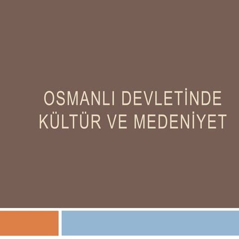 Osmanli devletinde kültür ve medeniyet