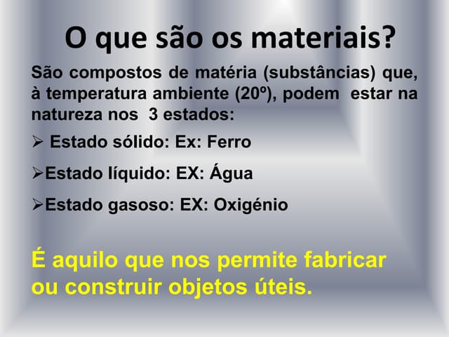 Os materiais