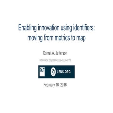 Enabling Innovation Using Identifiers: moving from metrics to map (O. Jefferson)