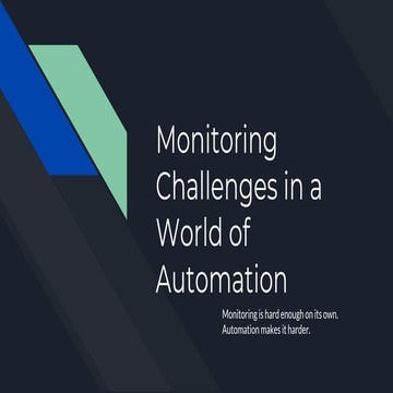 OSMC 2017 | Monitoring Challenges in a World of Automation by Anthony Goddard
