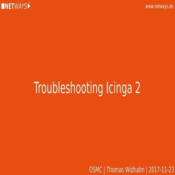 OSMC 2017 |  Troubleshooting-icinga 2 by Thomas Widhalm