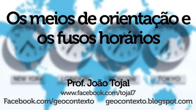 Os meios de orientação e os fusos h...