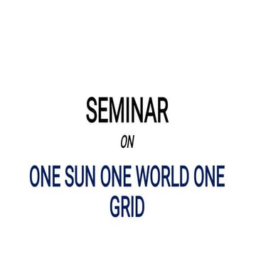 Presentation on ONE SUN ONE WORLD ONE GRID (OSOWOG) policy making