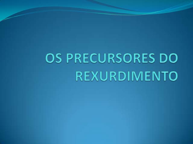 Os precursores do rexurdimento