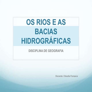Os rios e bacias hidrográficas