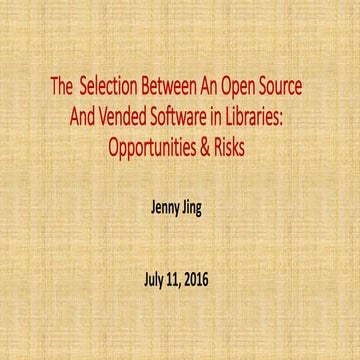 The  Selection Between An Open Source And Vended Software in Libraries:Opportunities & Risks